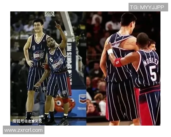 姚明与NBA传奇球星的完美组合探秘与成就回顾